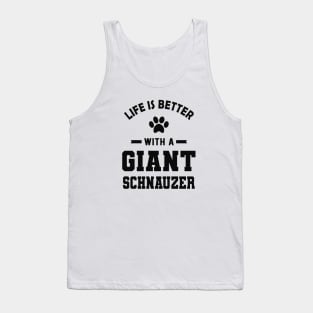 Giant Schnauzer - Life is better with a giant schnauzer Tank Top